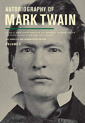 Autobiography of Mark TwainT, he Complete and Authoritative Edition: The Complete and Authoritative Edition Volume 11 (Mark Twain Papers, Band 11)